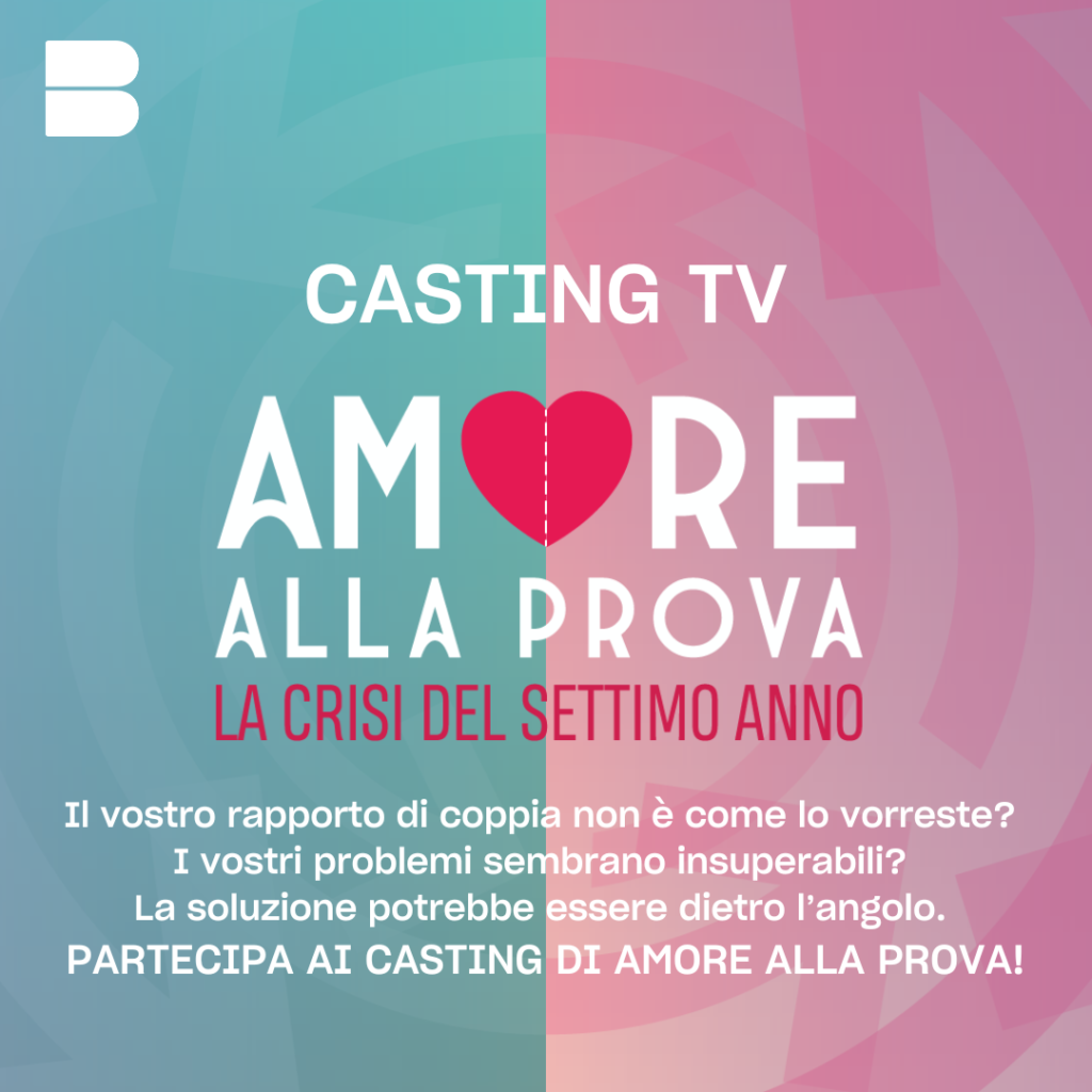 Casting per il programma tv: AMORE ALLA PROVA. - www.castingeprovini.com