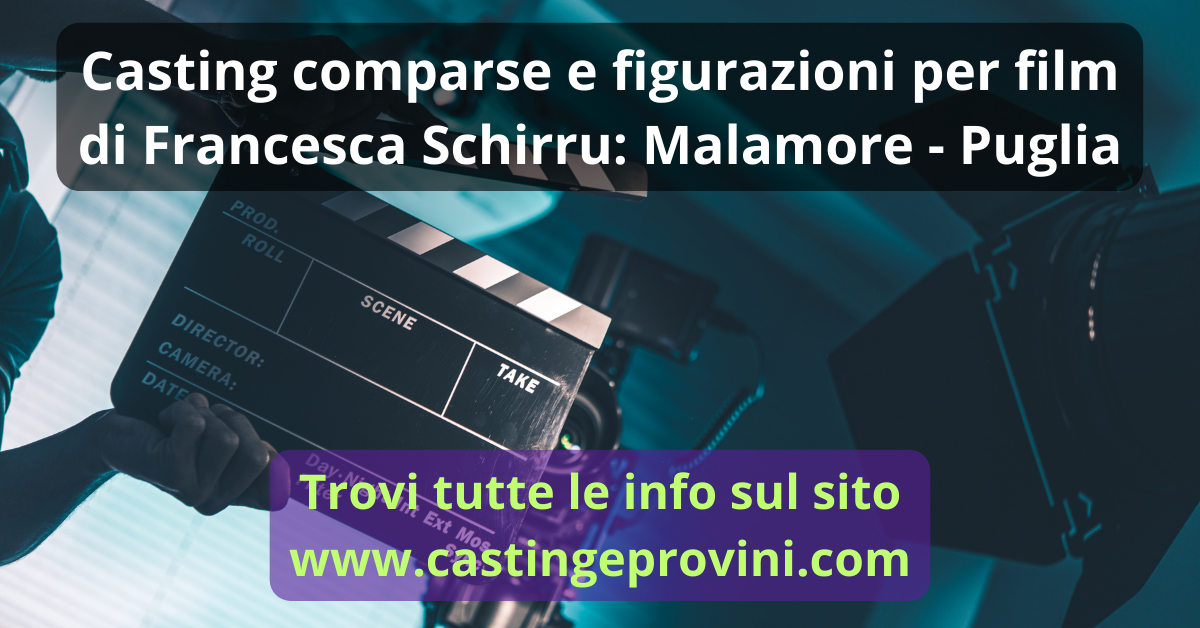 Casting Comparse E Figurazioni Per Il Film Malamore Puglia 2828